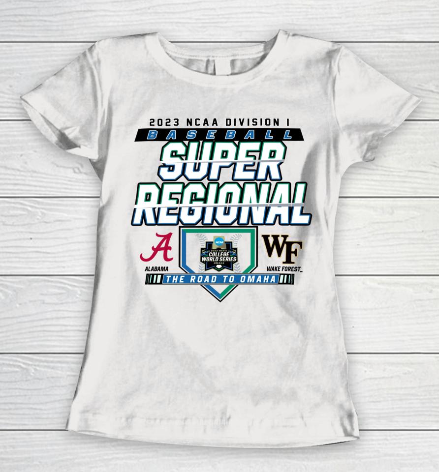 2023 Division I Baseball Super Regional Alabama Vs Wake Forest Women T-Shirt