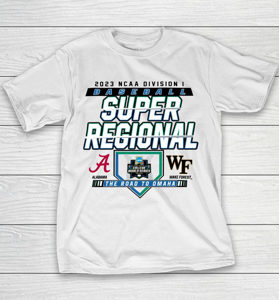 2023 Division I Baseball Super Regional Alabama Vs Wake Forest Youth T-Shirt