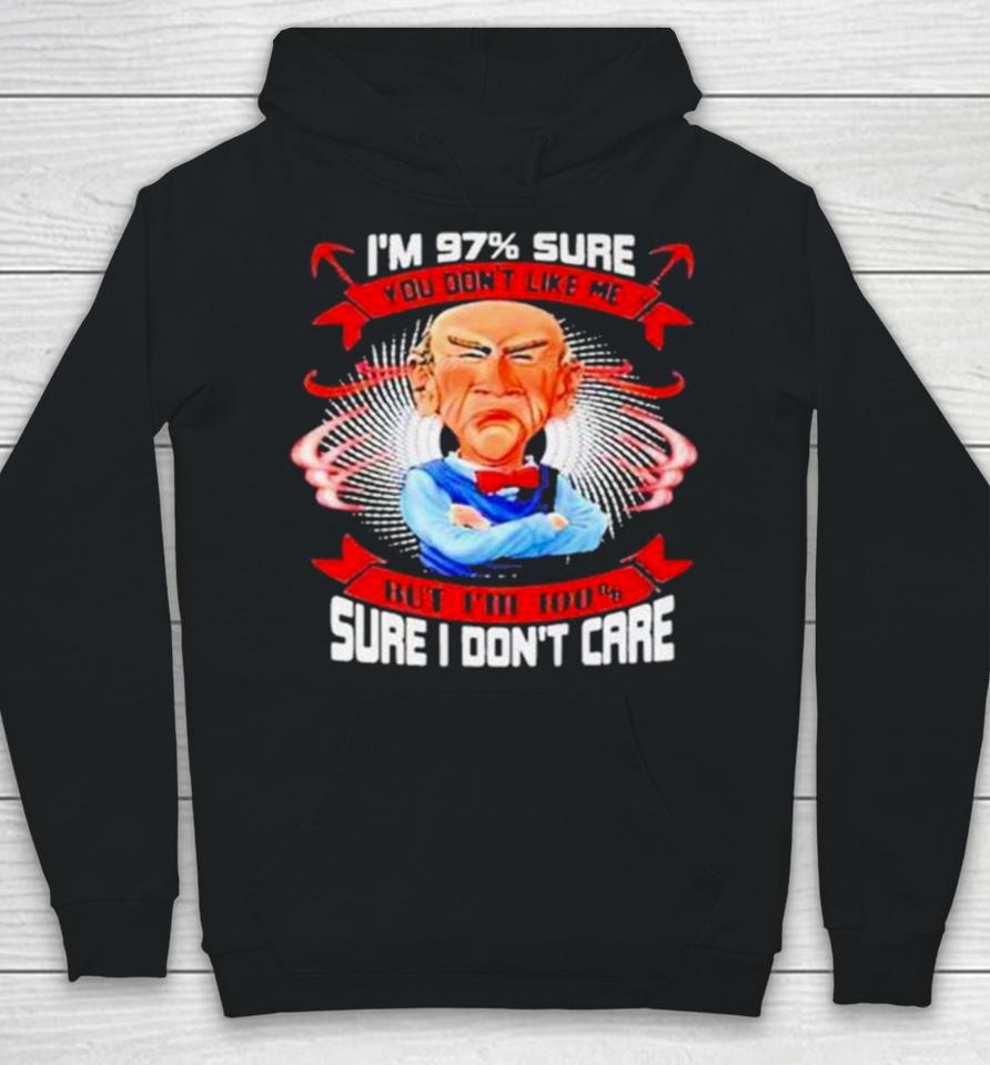 2023 Jeff Dunham I’m 97 Sure You Don’t Like Me But I’ll 1000 Sure I Don’t Care Hoodie