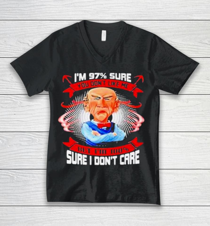 2023 Jeff Dunham I’m 97 Sure You Don’t Like Me But I’ll 1000 Sure I Don’t Care Unisex V-Neck T-Shirt