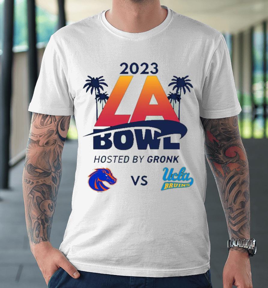 2023 La Bowl Boise State Broncos Vs Ucla Bruins Hosted By Gronk At Sofi Stadium Inglewood Ca Espn Event Premium T-Shirt
