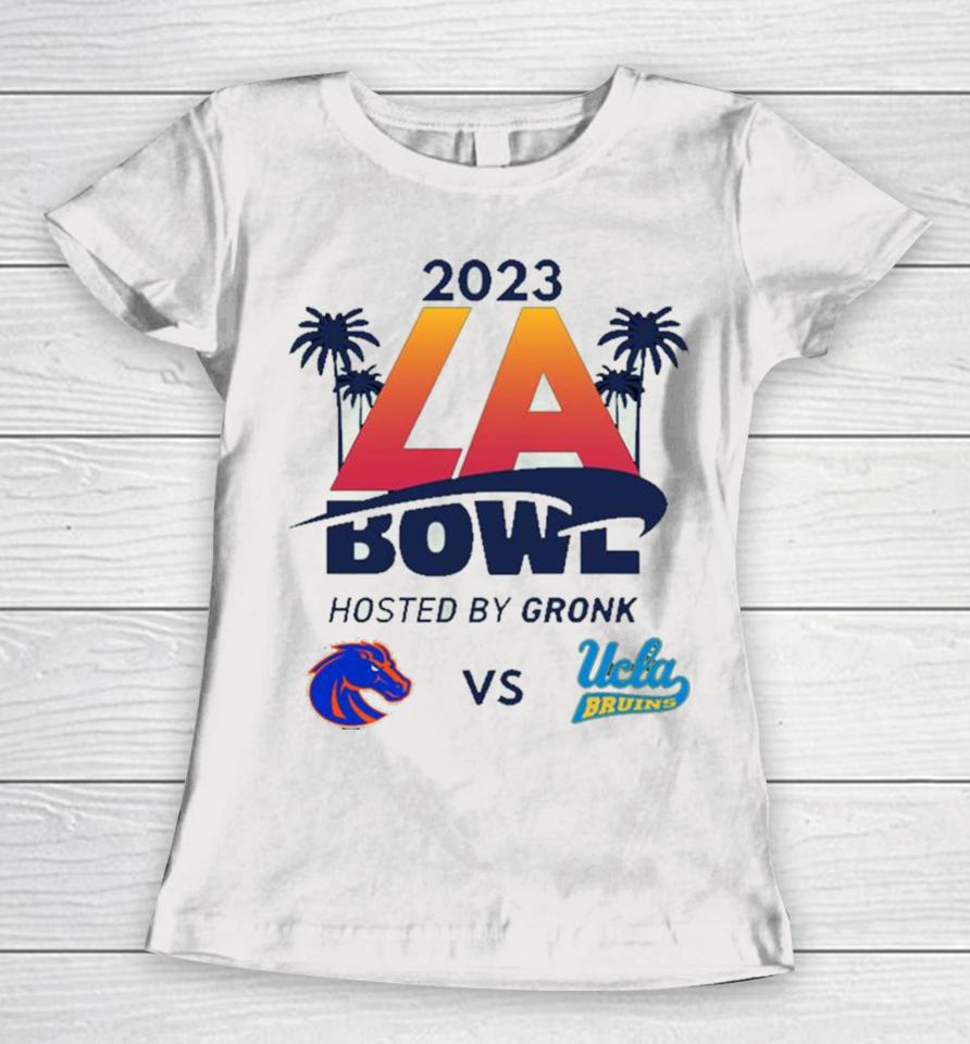 2023 La Bowl Boise State Broncos Vs Ucla Bruins Hosted By Gronk At Sofi Stadium Inglewood Ca Espn Event Women T-Shirt