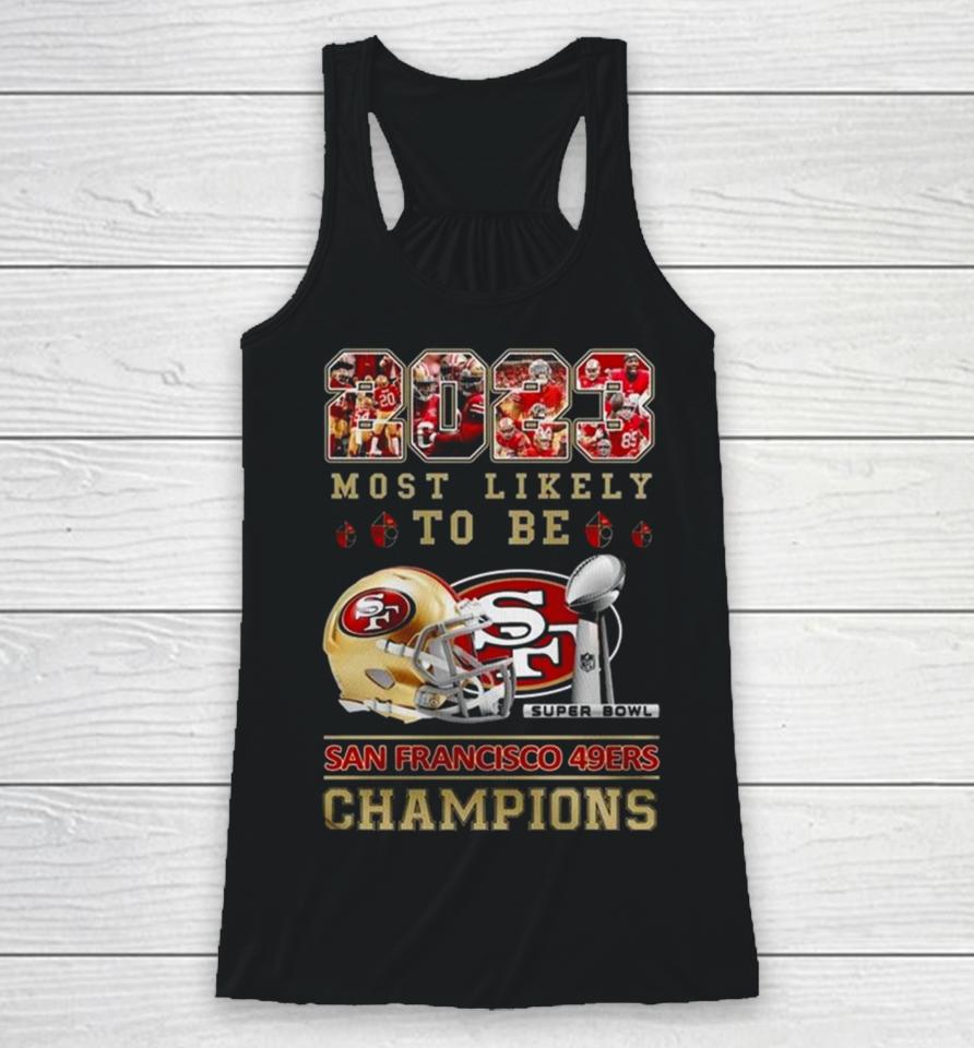 2023 Most Likely To Be San Francisco 49Ers Super Bowl Champions Racerback Tank