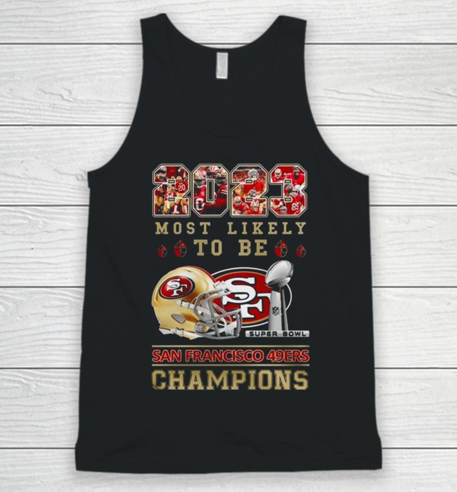 2023 Most Likely To Be San Francisco 49Ers Super Bowl Champions Unisex Tank Top