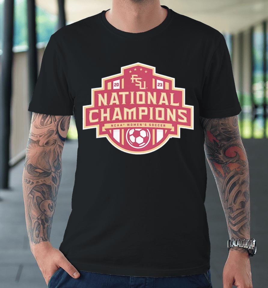 2023 Ncaa D1 Women’s Soccer National Champions Florida State Seminoles Premium T-Shirt