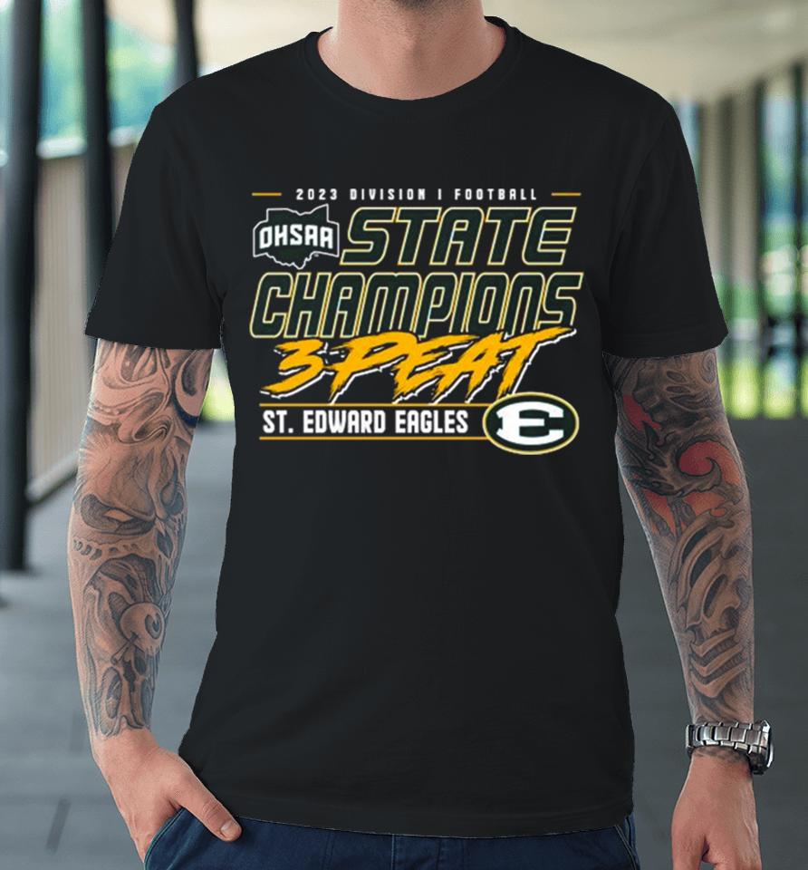 2023 Ohsaa Football Division I 3 Time State Champions St. Edward Eagles Premium T-Shirt