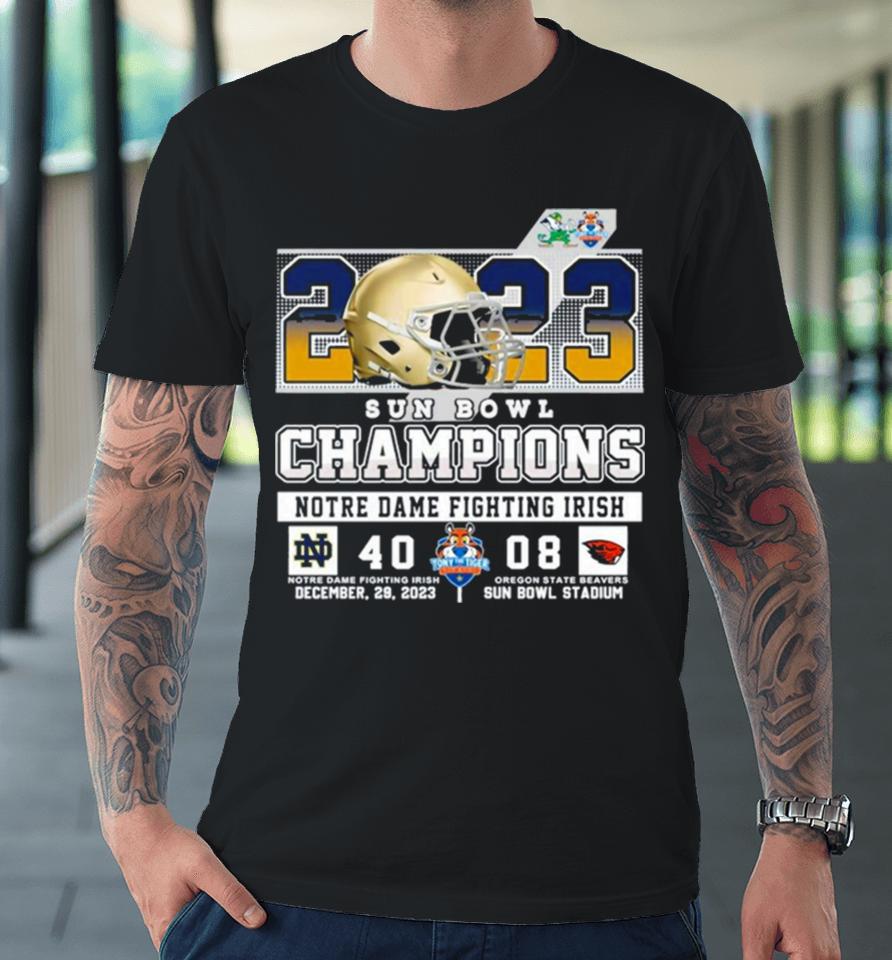 2023 Sun Bowl Champions Notre Dame Fighting Irish 40 08 Oregon State Beavers December 29 2023 Sun Bowl Stadium Premium T-Shirt