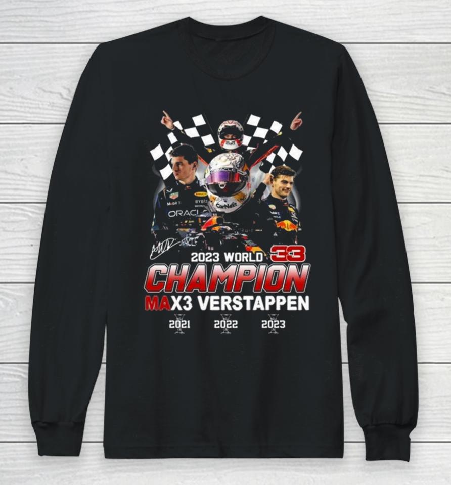 2023 World Champion Max3 Verstappen 2021 2022 2023 Signature Long Sleeve T-Shirt
