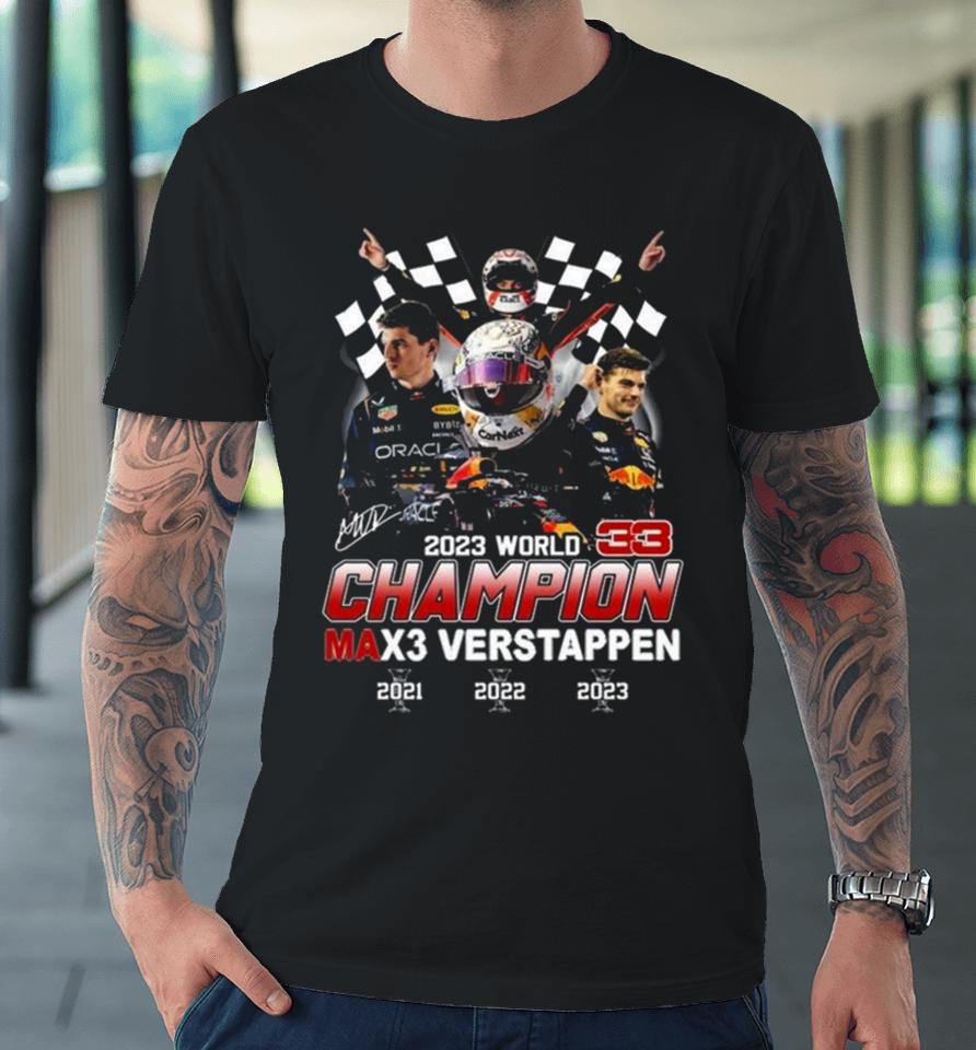2023 World Champion Max3 Verstappen 2021 2022 2023 Signature Premium T-Shirt
