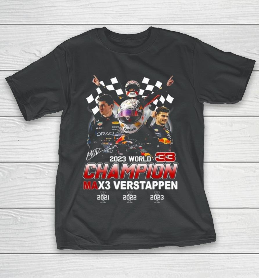 2023 World Champion Max3 Verstappen 2021 2022 2023 Signature T-Shirt