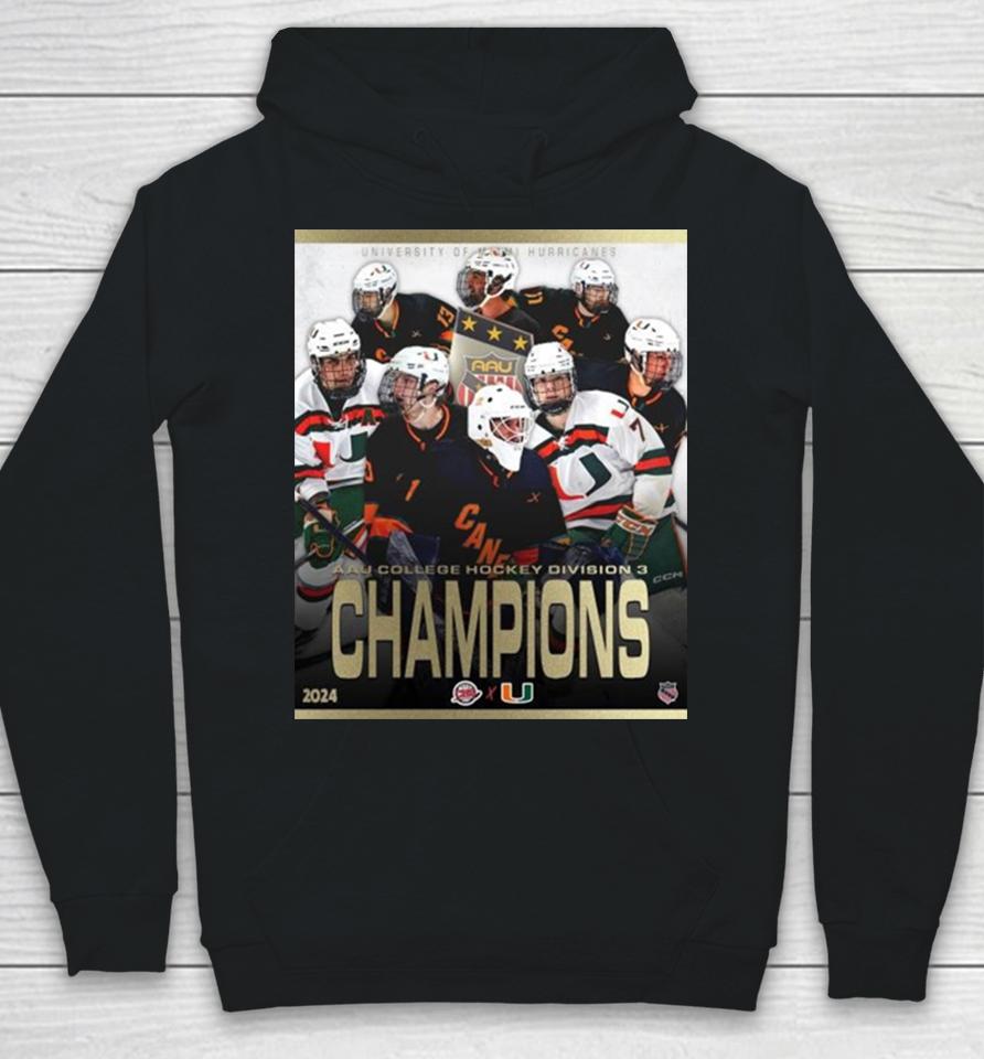 2024 Aau College Hockey Division 3 Champions Are University Of Miami Hurricanes Hoodie