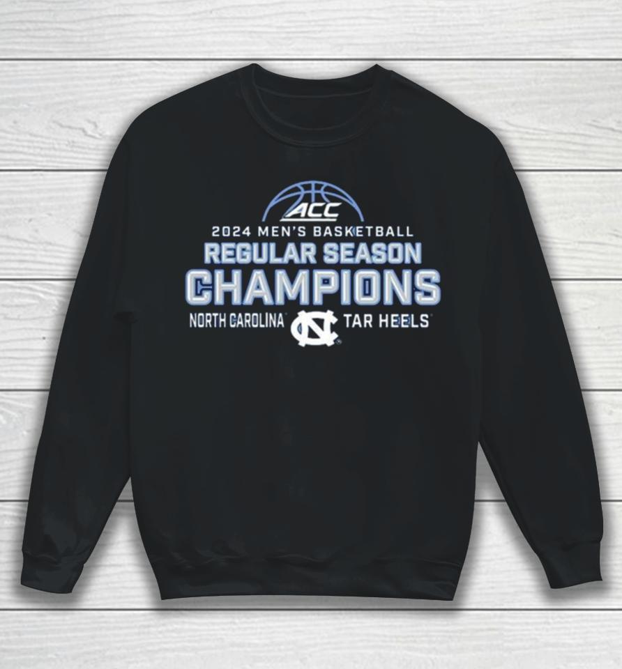 2024 Acc Men’s Basketball Regular Season Champions North Carolina Tar Heels Sweatshirt