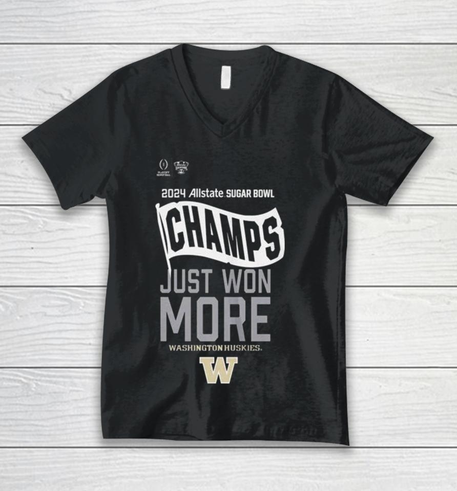 2024 Allstate Sugar Bowl Champs Just Won More Washington Huskies Football Unisex V-Neck T-Shirt