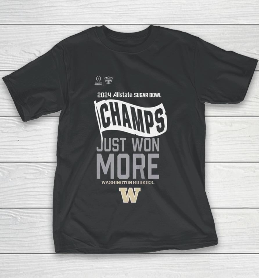 2024 Allstate Sugar Bowl Champs Just Won More Washington Huskies Football Youth T-Shirt