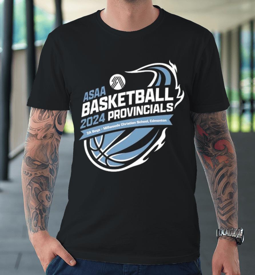 2024 Asaa Basketball Provincials 2A Boys Millwoods Christian School Premium T-Shirt