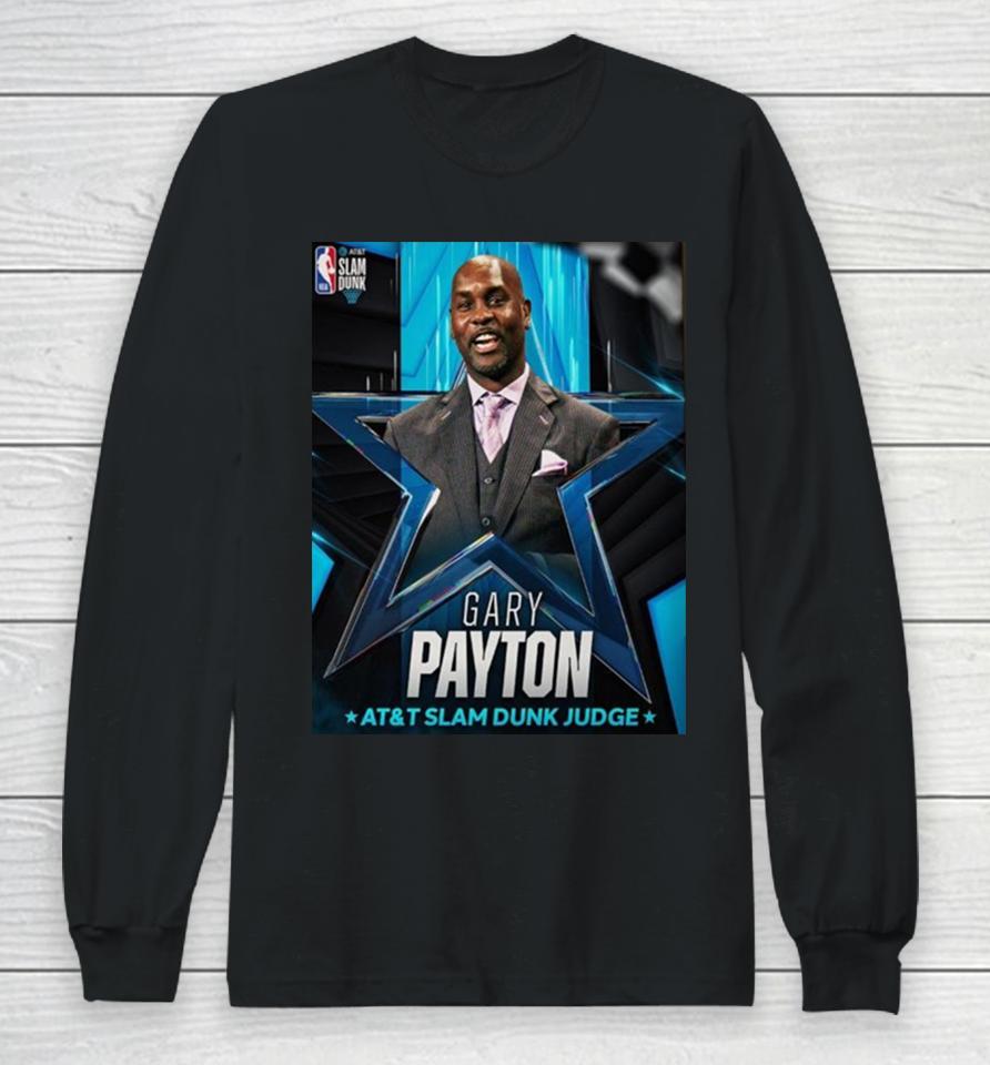 2024 At And T Slam Dunk Judge Is Gary Payton Long Sleeve T-Shirt
