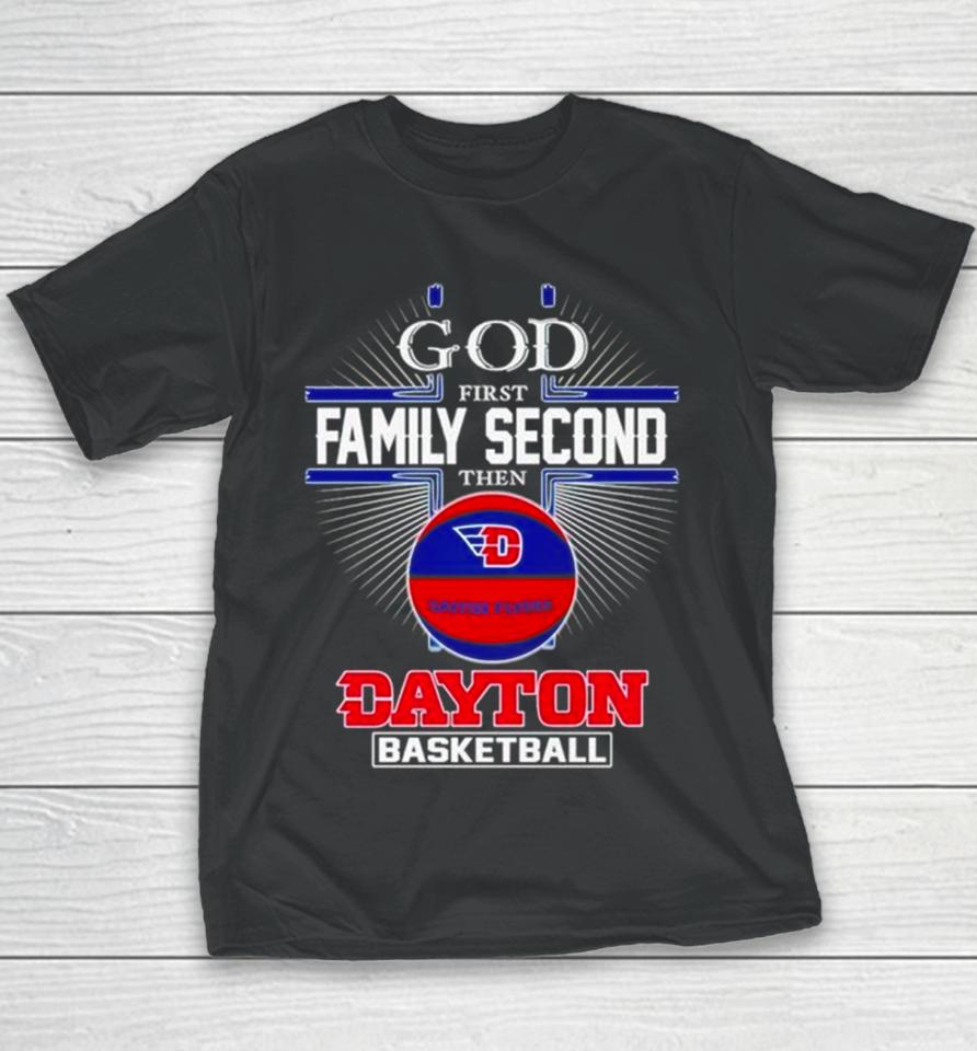 2024 God First Family Second Then Dayton Basketball Youth T-Shirt