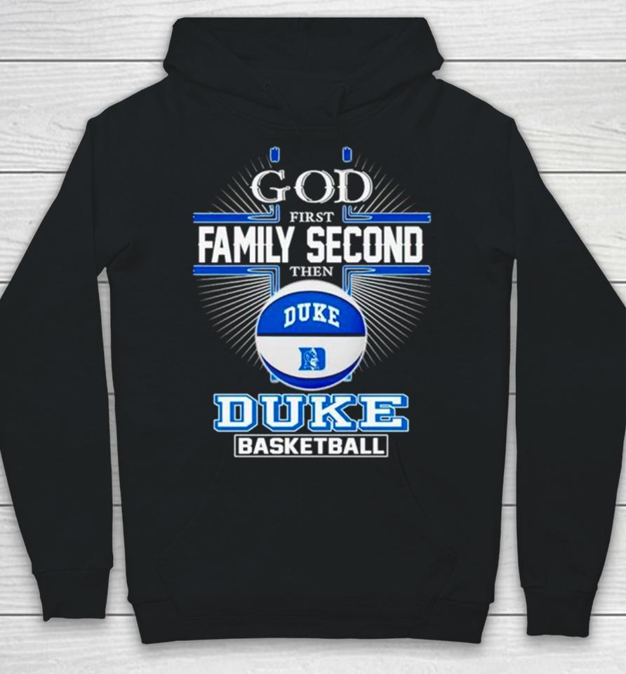 2024 God First Family Second Then Duke Basketball Hoodie