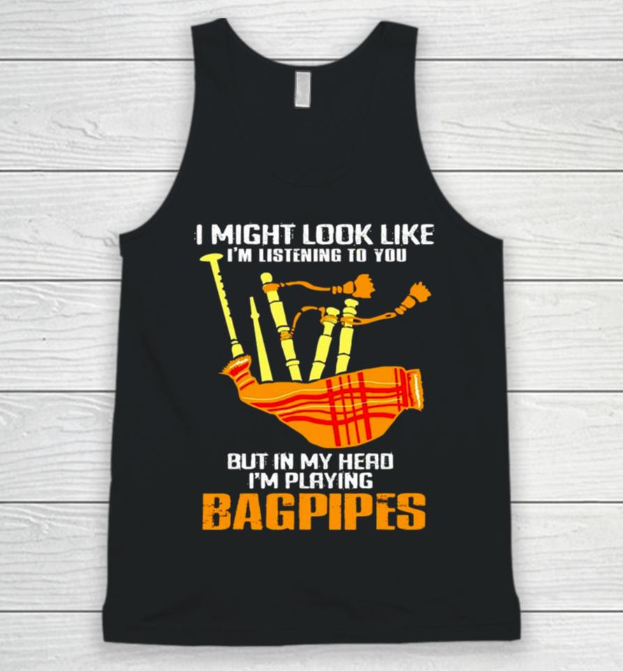 2024 I Might Look Like I’m Listening To You Funny Bagpipes Vintage Retro Unisex Tank Top