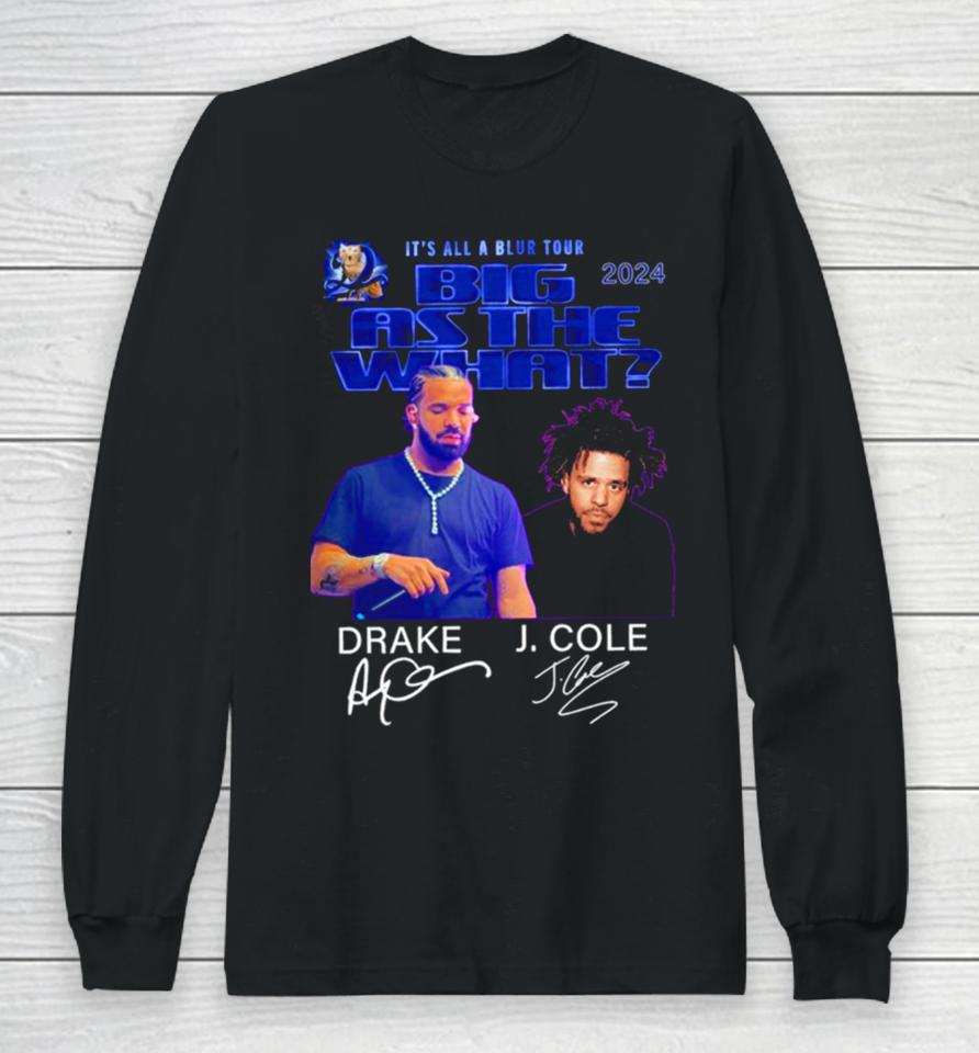 2024 It’s All A Blur Tour Big As The What J. Cole Drake Long Sleeve T-Shirt