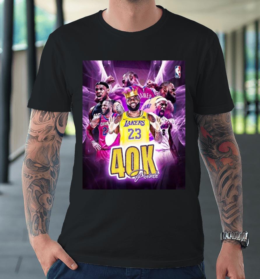 2024 Lebron James Is The First Player In The History Of The Nba To Reach 40,000 Career Points Premium T-Shirt