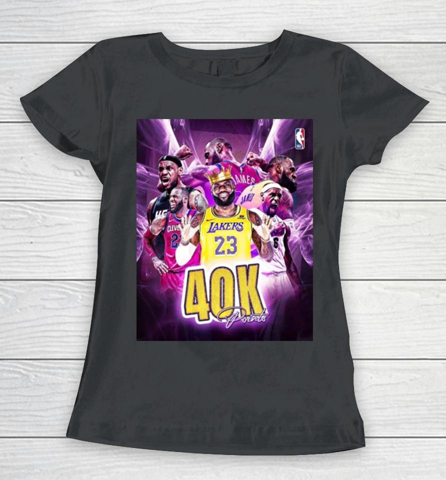 2024 Lebron James Is The First Player In The History Of The Nba To Reach 40,000 Career Points Women T-Shirt