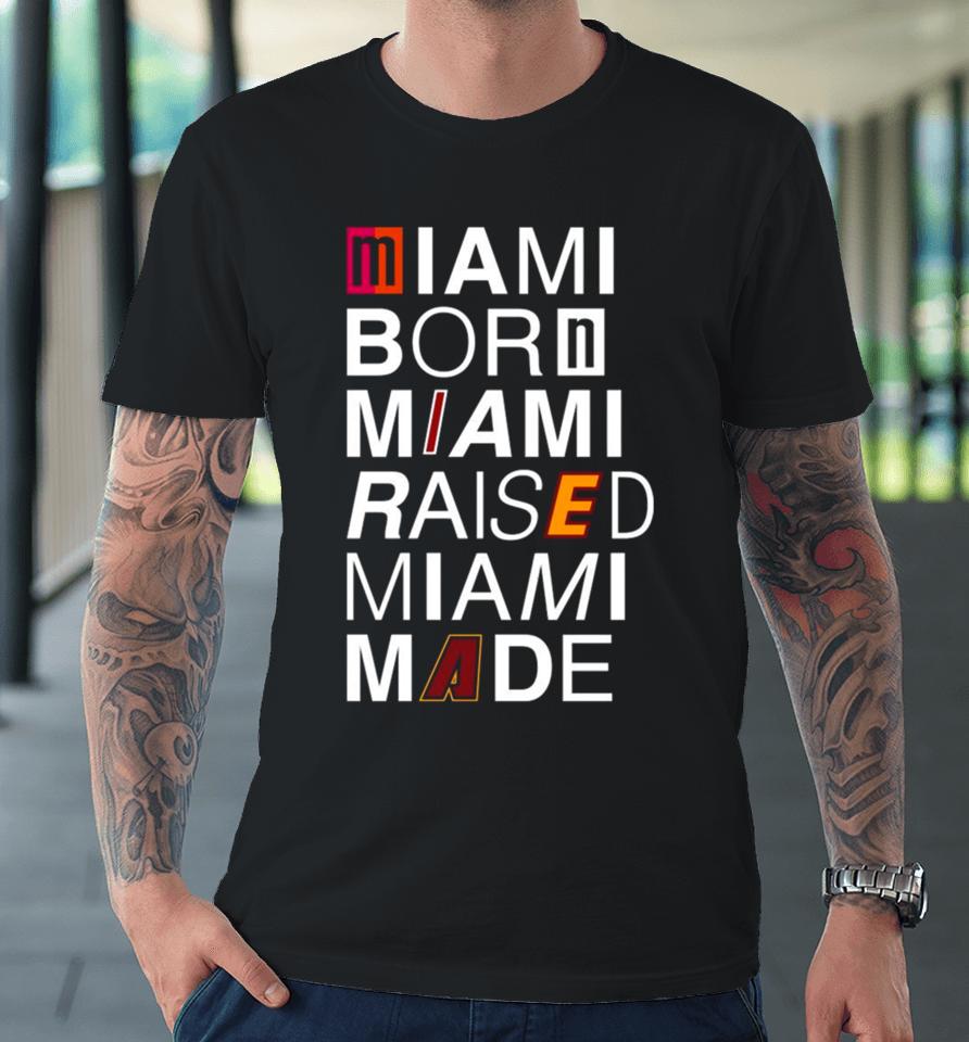 2024 Miami Born Miami Raised Miami Made Logos Premium T-Shirt