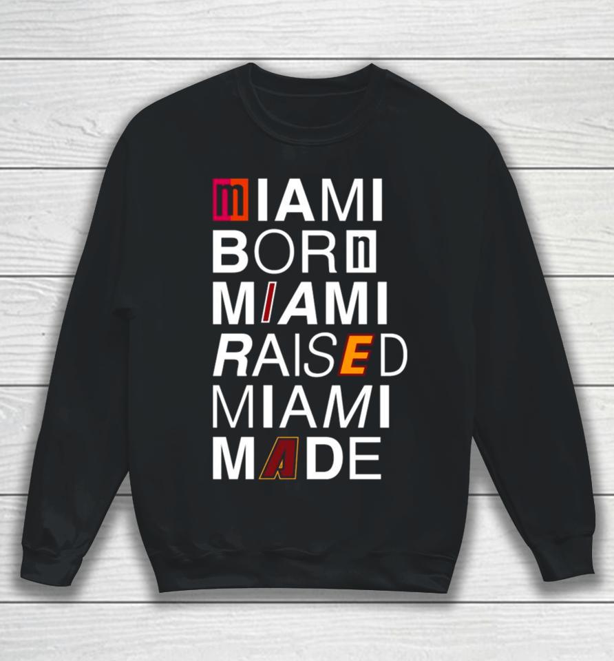 2024 Miami Born Miami Raised Miami Made Logos Sweatshirt