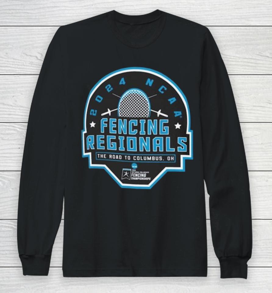 2024 Ncaa Fencing Regionals The Road To Columbus Long Sleeve T-Shirt