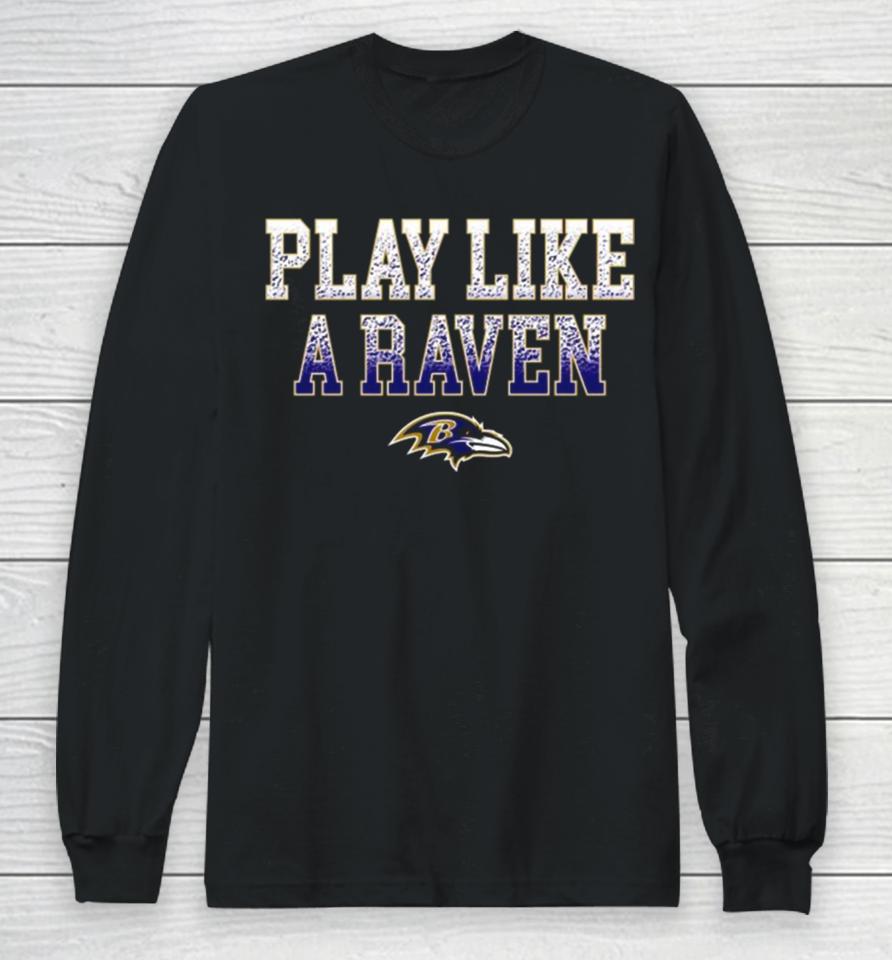 2024 Nfl Baltimore Ravens Play Like A Raven Statement Logo Men’s Long Sleeve T-Shirt