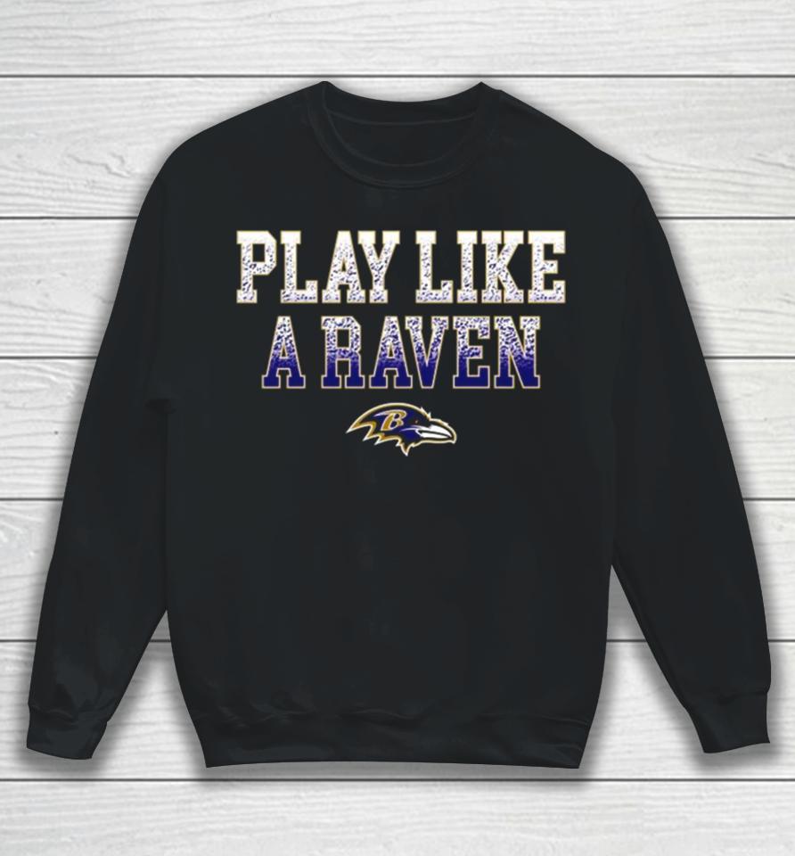2024 Nfl Baltimore Ravens Play Like A Raven Statement Logo Men’s Sweatshirt