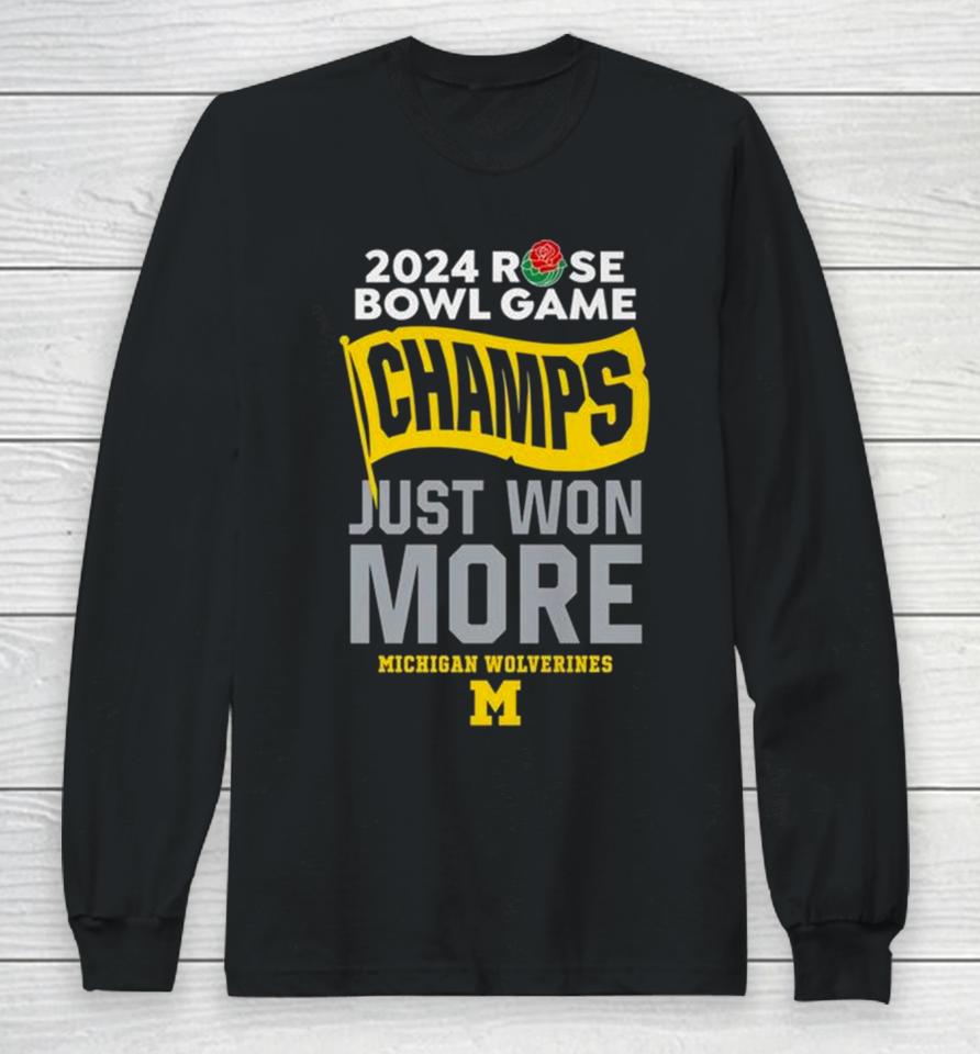 2024 Rose Bowl Game Champs Just Won More Michigan Wolverines Football Long Sleeve T-Shirt