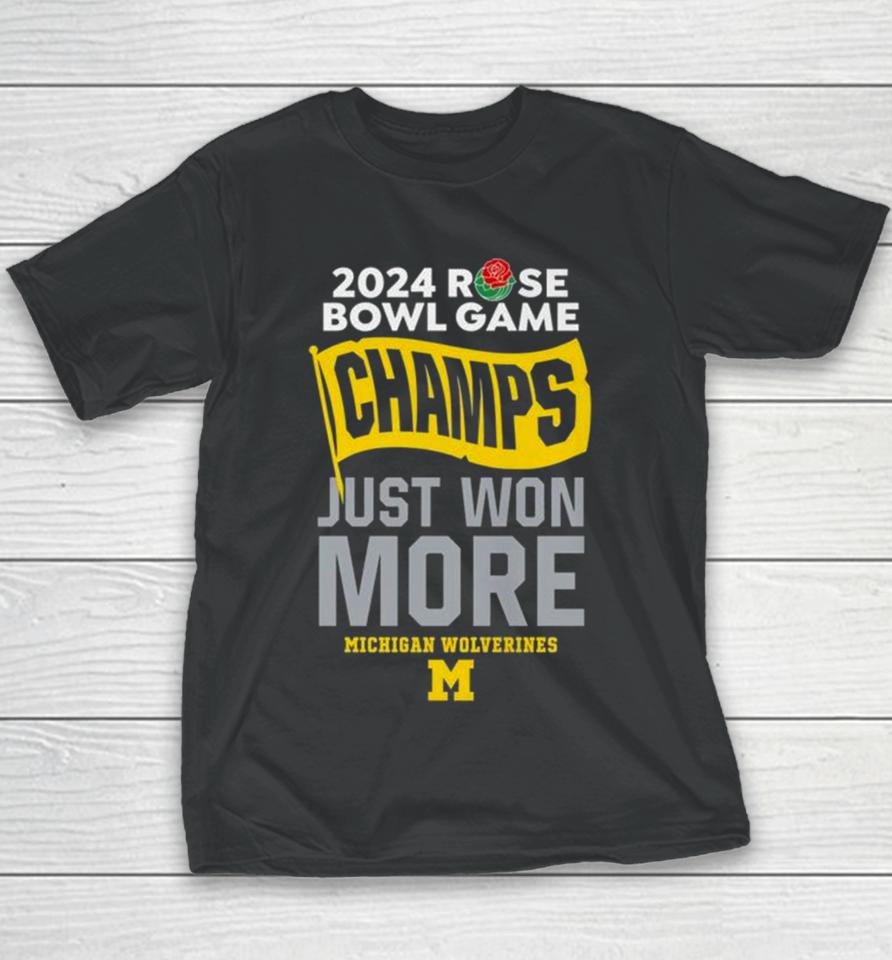 2024 Rose Bowl Game Champs Just Won More Michigan Wolverines Football Youth T-Shirt