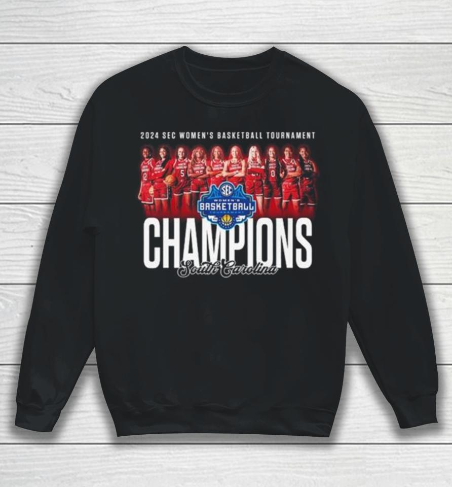 2024 Sec Women’s Basketball Tournament Champions South Carolina Gamecocks Sweatshirt