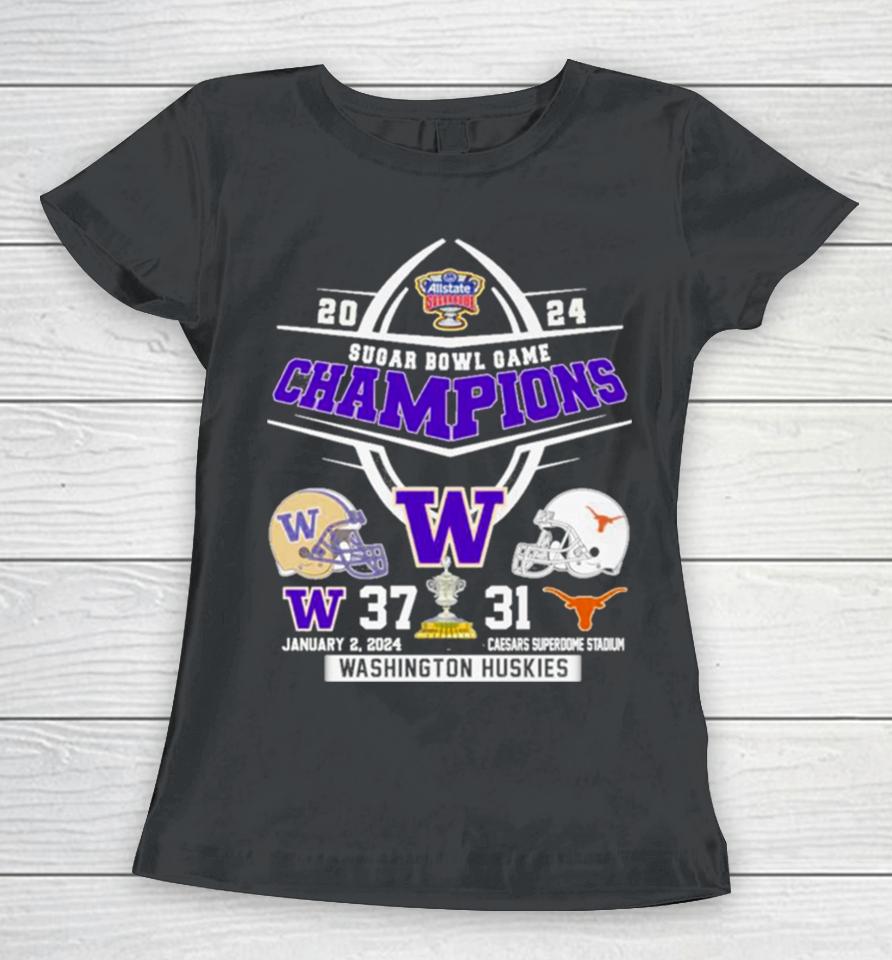 2024 Sugar Bowl Champions Washington Huskies 37 31 Texas Longhorn Women T-Shirt
