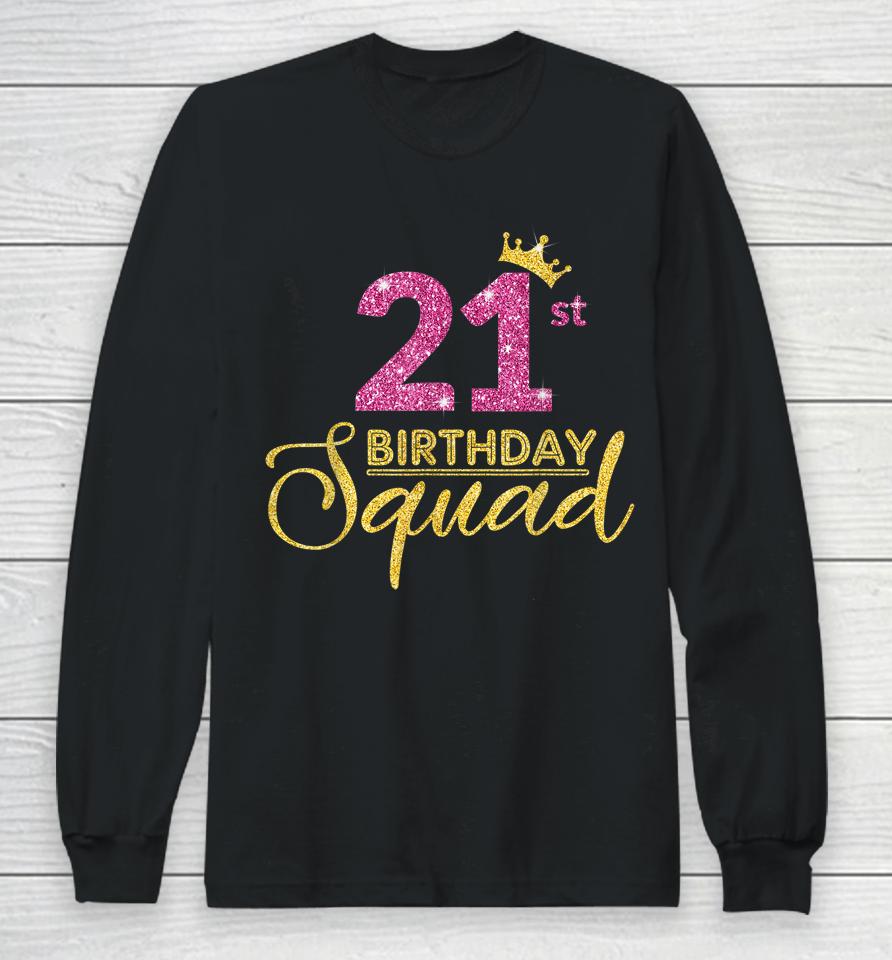 21St Birthday Squad Party Birthday Crown Pink Gold Birthday Long Sleeve T-Shirt
