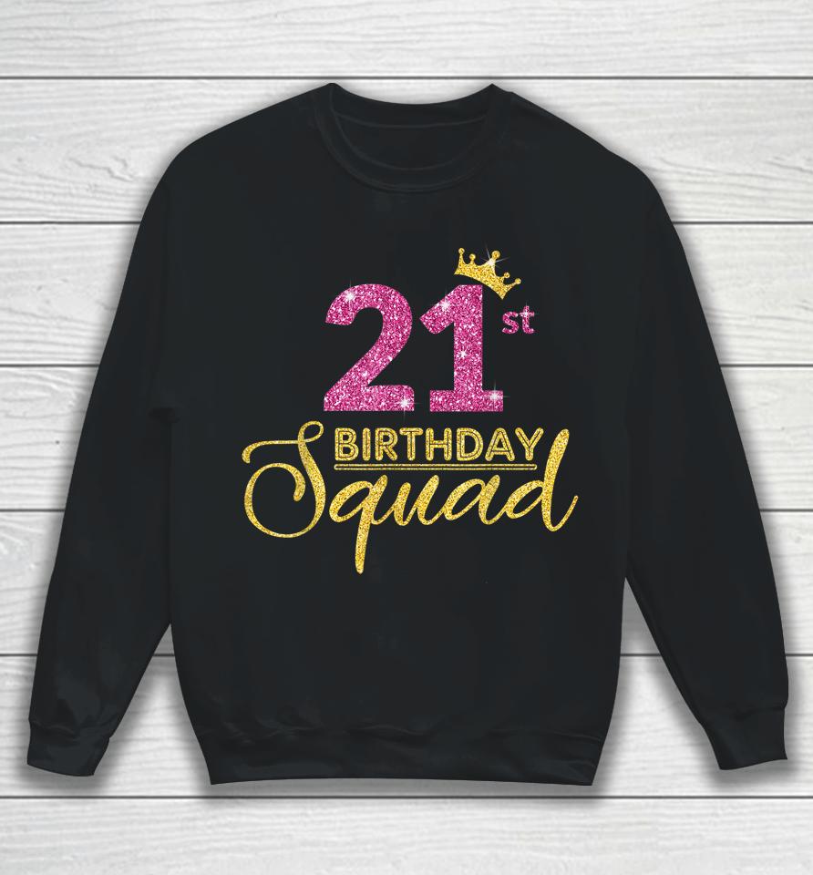 21St Birthday Squad Party Birthday Crown Pink Gold Birthday Sweatshirt