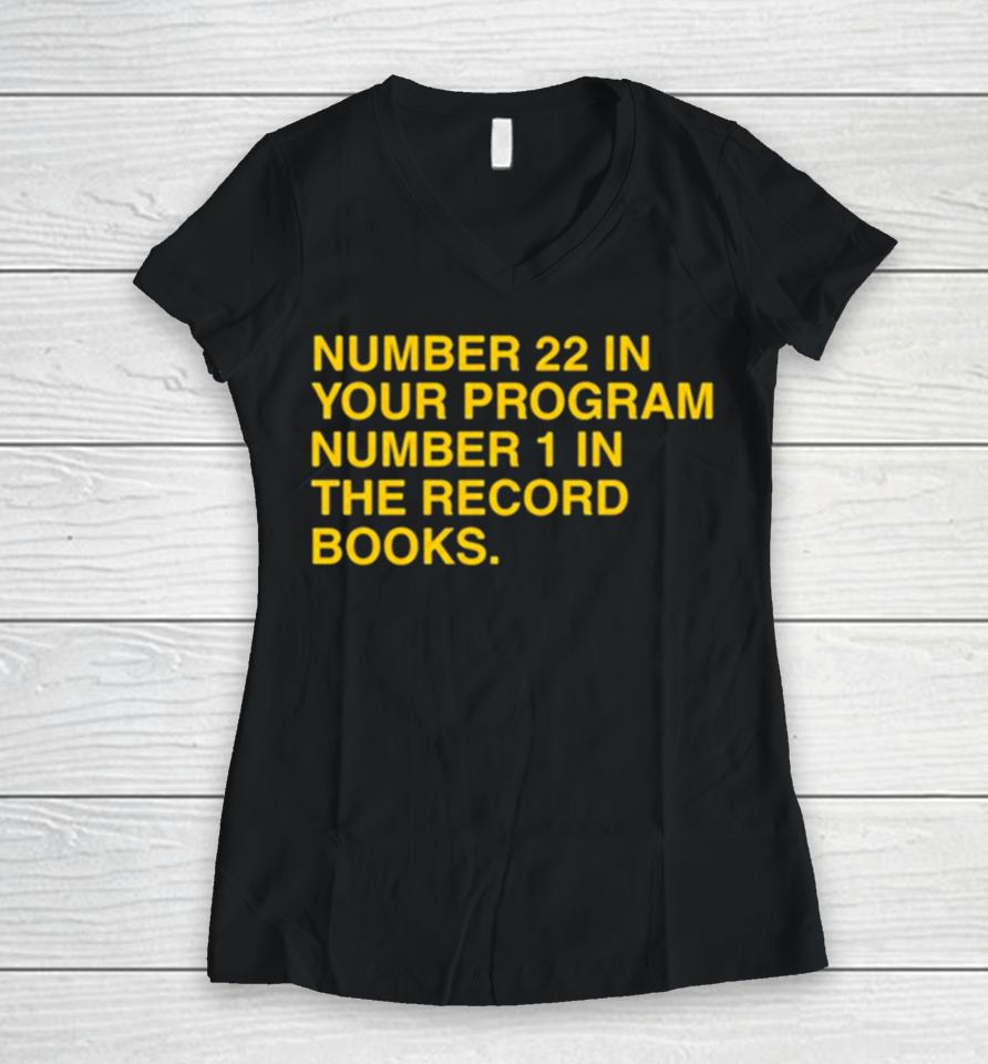 22 In Your Program 1 In The Record Books Women V-Neck T-Shirt