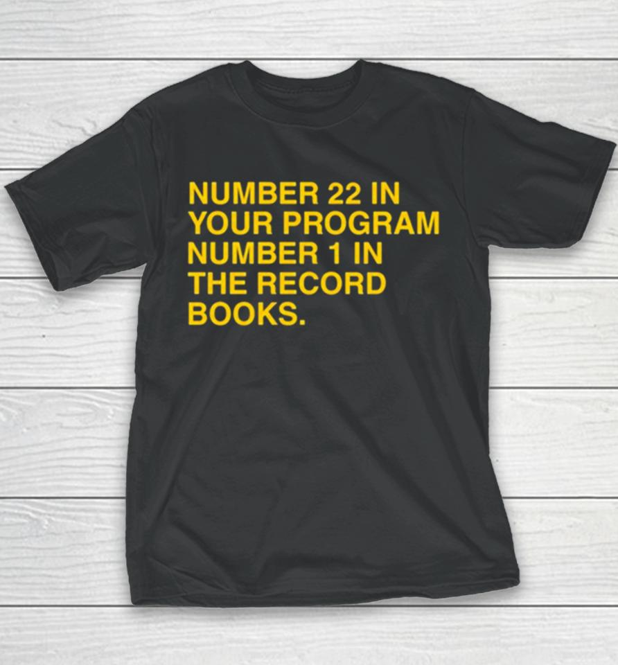 22 In Your Program 1 In The Record Books Youth T-Shirt