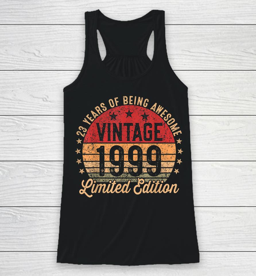 23 Year Old Vintage 1999 Limited Edition 23Rd Birthday Racerback Tank