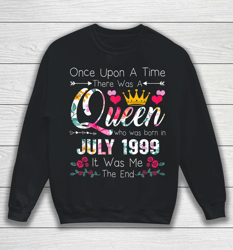 23 Years Birthday Girls 23Rd Birthday Queen July 1999 Sweatshirt