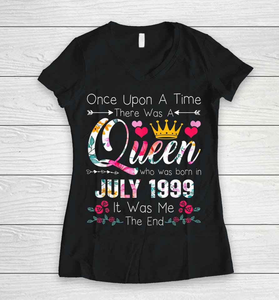 23 Years Birthday Girls 23Rd Birthday Queen July 1999 Women V-Neck T-Shirt