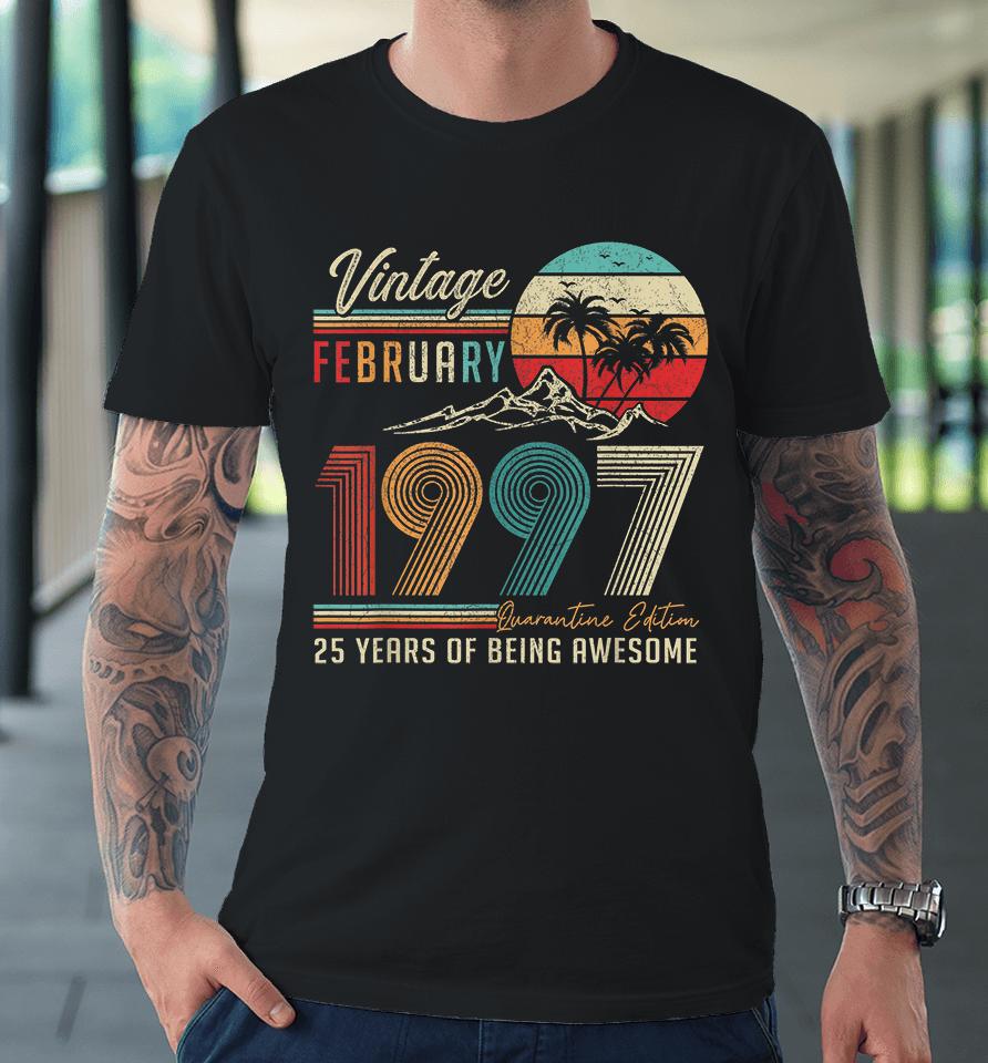 25 Years Old 25Th Birthday Decoration Vintage February 1997 Premium T-Shirt