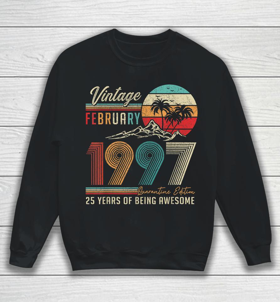 25 Years Old 25Th Birthday Decoration Vintage February 1997 Sweatshirt