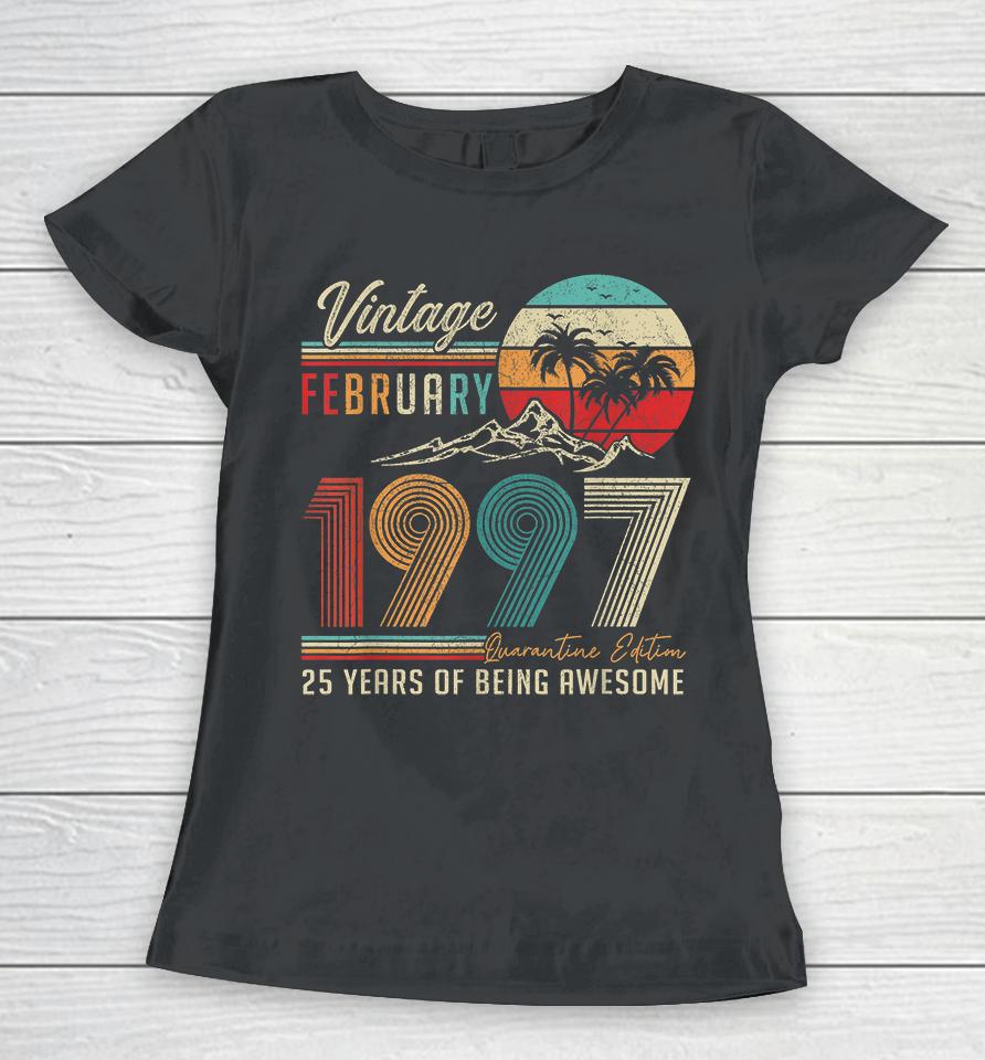 25 Years Old 25Th Birthday Decoration Vintage February 1997 Women T-Shirt