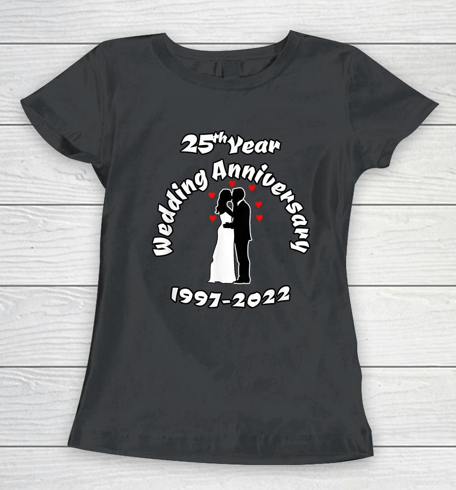 25Th Year Wedding Anniversary 1997-2022 Kissing Couple Women T-Shirt