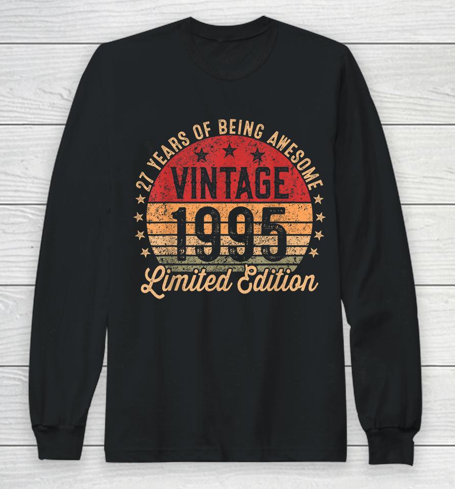 27 Year Old Vintage 1995 Limited Edition 27Th Birthday Long Sleeve T-Shirt