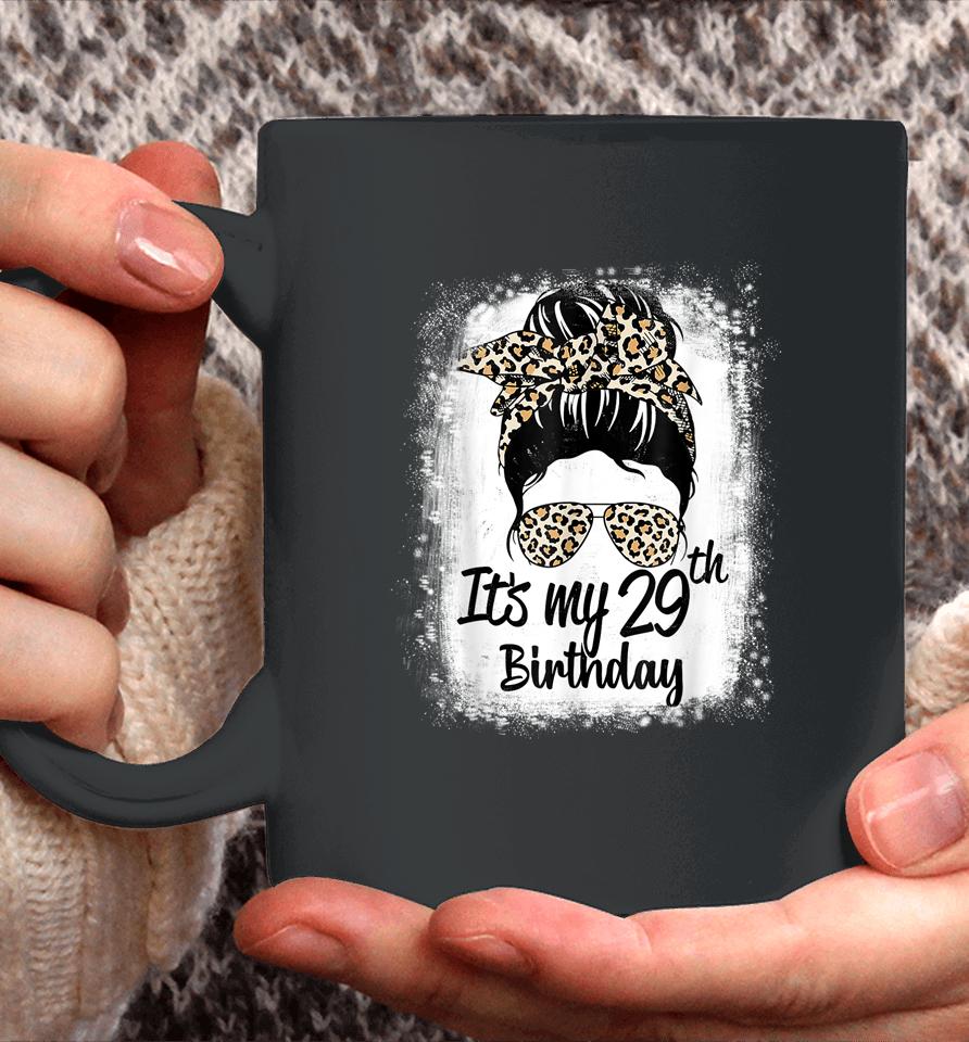 29 Years Old Messy Bun Leopard It's My 29Th Birthday Coffee Mug