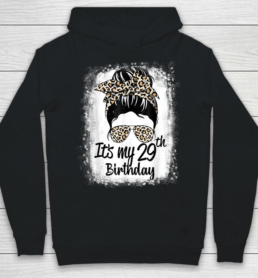 29 Years Old Messy Bun Leopard It's My 29Th Birthday Hoodie