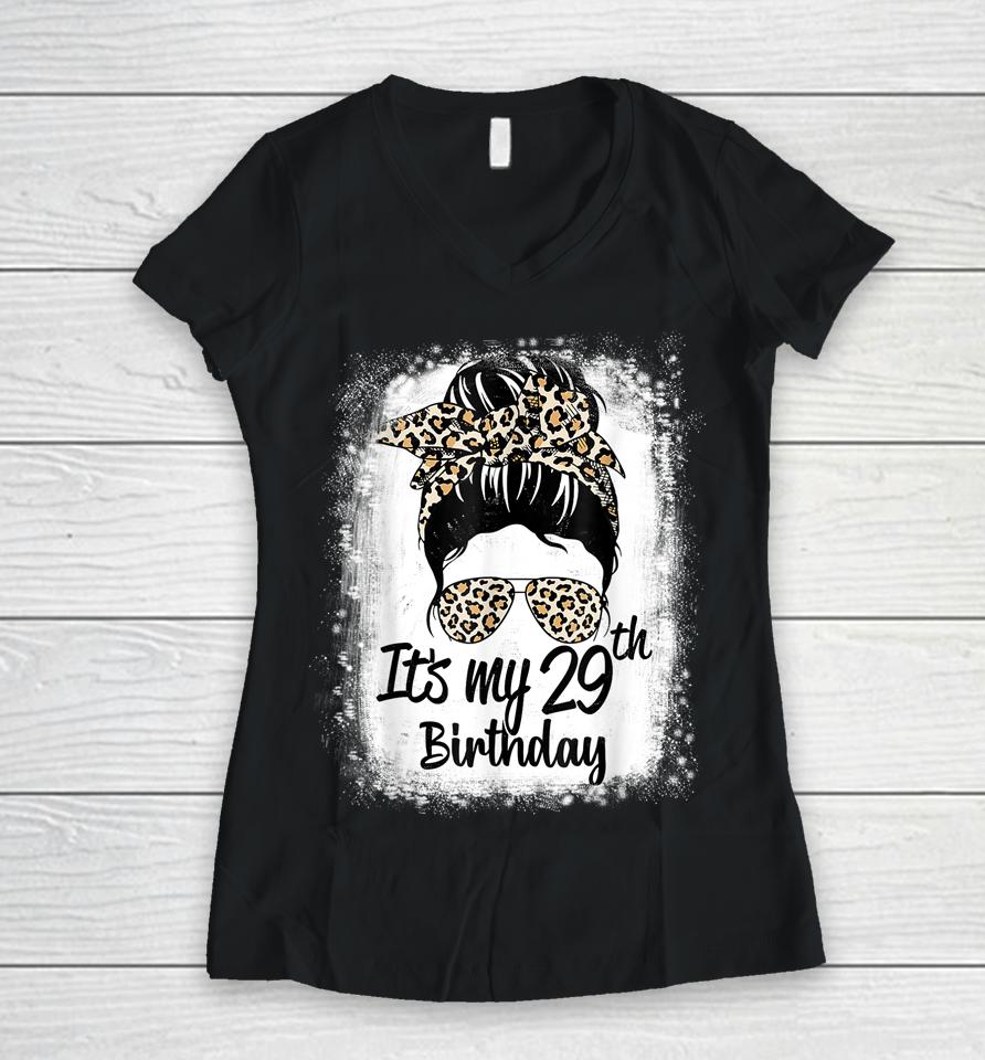 29 Years Old Messy Bun Leopard It's My 29Th Birthday Women V-Neck T-Shirt